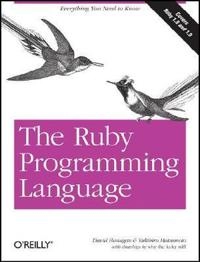 The Ruby Programming Language; David Flanagan, Yukihiro Matsumoto; 2008