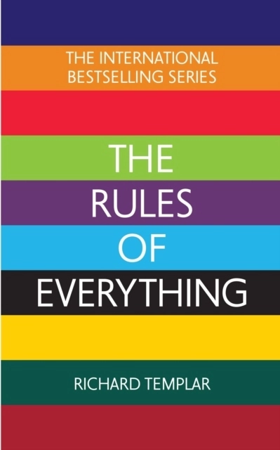 The Rules of Everything: A complete code for success and happiness in every; Richard Templar; 2022