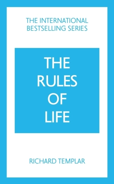 The Rules of Life: A personal code for living a better, happier, more succe; Richard Templar; 2022