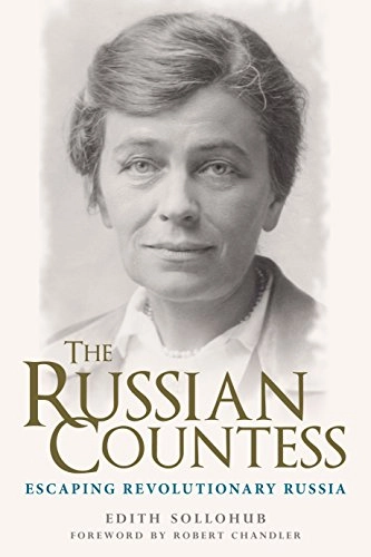 The Russian Countess: Escaping Revolutionary Russia; Edith Sollohub; 2011