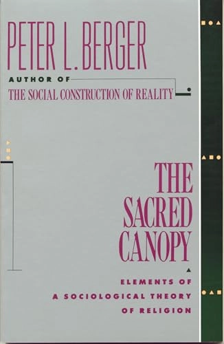 The sacred canopy : elements of a sociological theory of religion; Peter L. Berger; 1969
