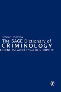 The Sage dictionary of criminology; Eugene McLaughlin; 2006