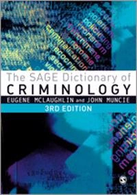 The Sage dictionary of criminology; Eugene McLaughlin; 2013