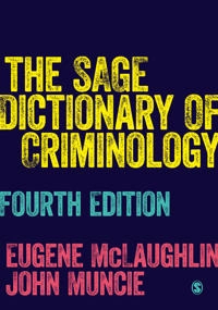 The SAGE dictionary of criminology; Eugene McLaughlin; 2019
