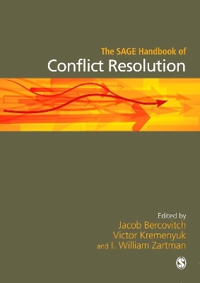 The SAGE handbook of conflict resolution [Elektronisk resurs]; Jacob Bercovitch, Victor Kremenyuk, I William Zartman; 2008