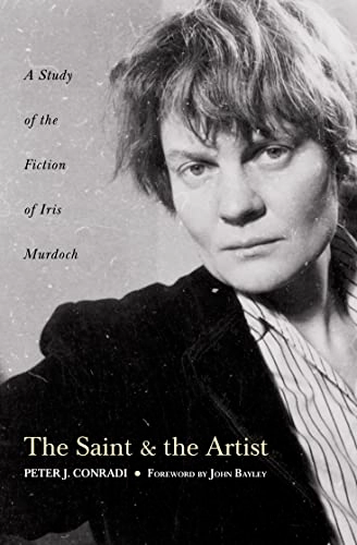 The saint and the artist : a study of the fiction of Iris Murdoch; Peter J. Conradi; 2001