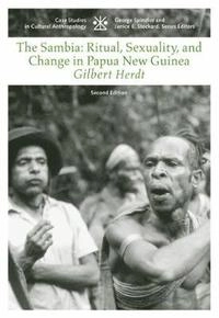 The Sambia : ritual, sexuality, and change in Papua New Guinea; Gilbert H. Herdt; 2006