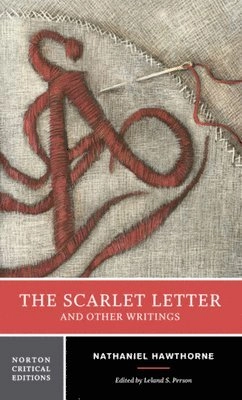 The scarlet letter and other writings : authoritative texts, contexts, criticism; Nathaniel Hawthorne; 2005