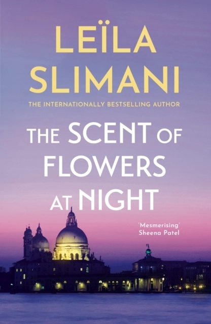The Scent of Flowers at Night; Leila Slimani; 2023