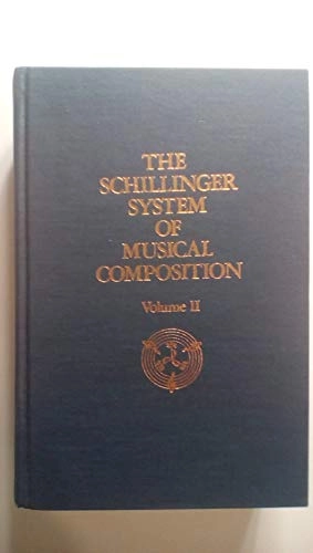 The Schillinger System of Musical Composition, Vol. 2 (Music Reprint Series); Joseph Schillinger; 1978