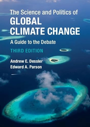 The science and politics of global climate change : a guide to the debate; Andrew Emory Dessler; 2019
