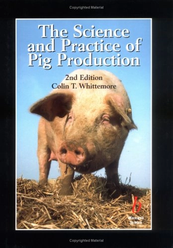 The science and practice of pig production; Colin Trengove Whittemore; 1998