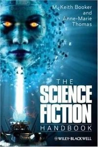 The Science Fiction Handbook; M. Keith Booker, Anne-Marie Thomas; 2009
