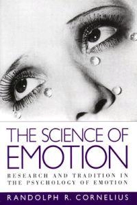 The science of emotion : research and tradition in the psychology of emotions; Randolph R. Cornelius; 1996