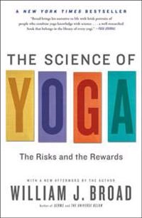 The science of yoga : the risks and the rewards; William J. Broad; 2012