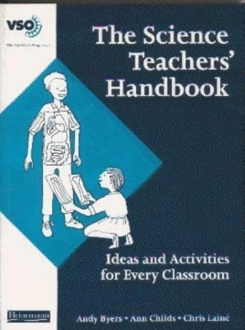 The science teachers' handbook : ideas and activities for every classroom; Andy Byers; 1994