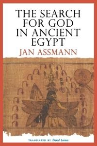 The search for God in ancient Egypt; Jan Assmann; 2001