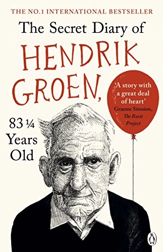 The secret diary of Hendrik Groen, 83 1/4 years old; Hendrik Groen; 2017