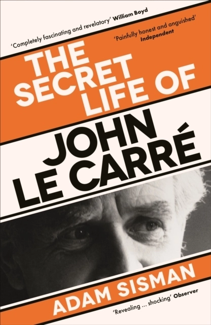 The Secret Life of John le Carre; Adam Sisman; 2024