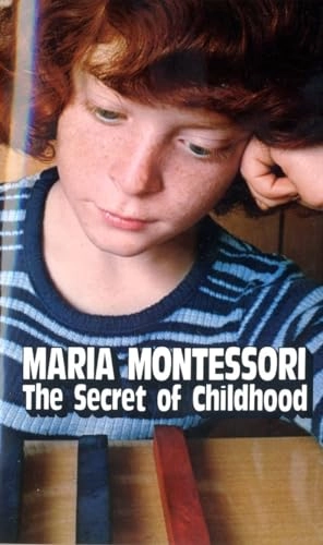 The secret of childhood; Maria Montessori; 1972