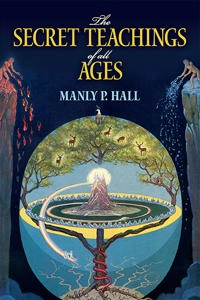 The secret teachings of all ages : an encyclopedic outline of masonic, hermetic, qabbalistic and rosicrucian symbolical philosophy; Manly P. Hall; 2019