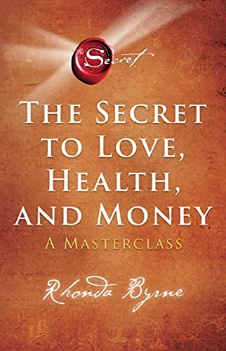 The Secret to Love, Health and Money; Rhonda Byrne; 2022