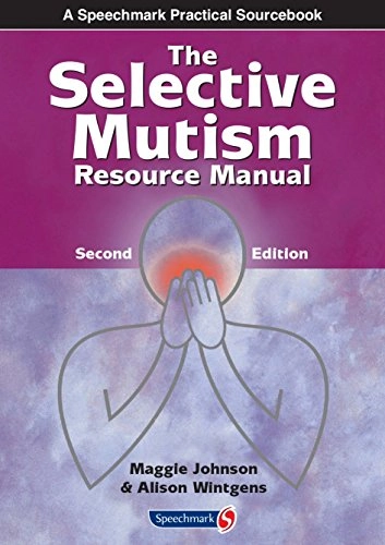 The selective mutism resource manual; Maggie Johnson; 2017
