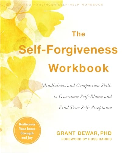The Self-Forgiveness Workbook; Grant Dewar; 2024