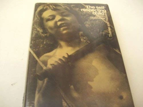 The self-respecting child : a study of children's play and development; Alison Stallibrass; 1974