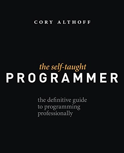 The Self-taught Programmer; Cory Althoff