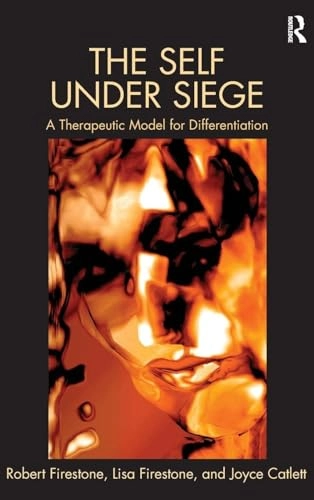 The self under siege : a therapeutic model for differentiation; Robert. Firestone; 2013