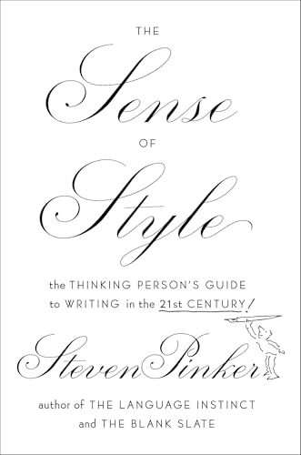 The sense of style : the thinking person's guide to writing in the 21st century; Steven Pinker; 2014