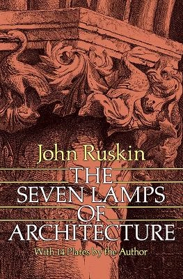 The Seven Lamps of Architecture; John Ruskin; 2000