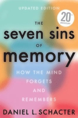 The seven sins of memory : how the mind forgets and remembers; Daniel L- Schacter; 2021