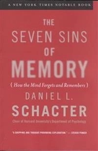 The seven sins of memory : how the mind forgets and remembers; Daniel L. Schacter; 2001