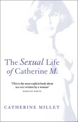 The sexual life of Catherine M; Catherine. Millet; 2003
