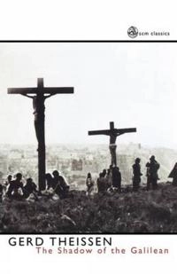The shadow of the Galilean the quest of the historical Jesus in narrative form; Gerd Theissen; 2001