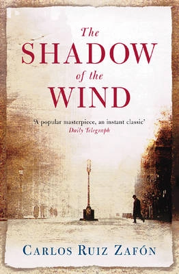 The shadow of the wind; Carlos Ruiz Zafón; 2005