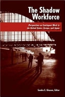 The Shadow Workforce: Perspectives on Contingent Work in the United States, Japan, and Europe; Sandra E. Gleason; 1656
