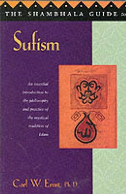 The Shambhala guide to sufism; Carl W. Ernst; 1997
