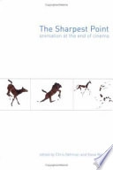 The sharpest point : animation at the end of cinema; Chris Gehman, Steve Reinke; 2005
