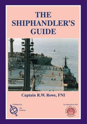 The shiphandler's guide for masters and navigating officers, pilots and tug masters; R. W. Rowe; 2000