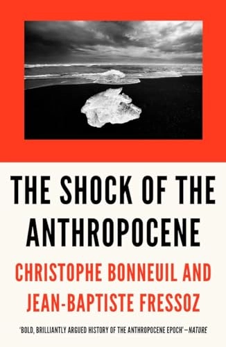 The shock of the Anthropocene : the earth, history and us; Christophe Bonneuil; 2017