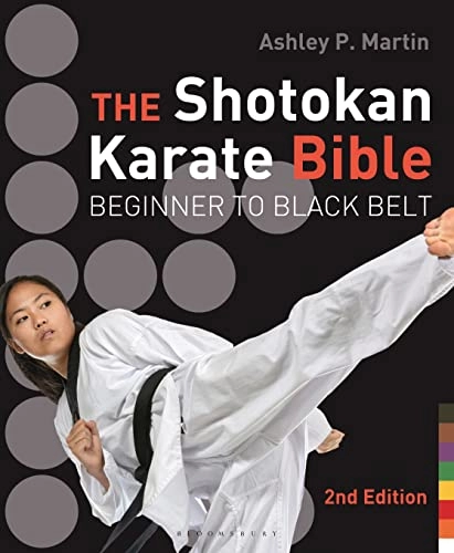 The Shotokan karate bible : beginner to black belt; Ashley Martin; 2015