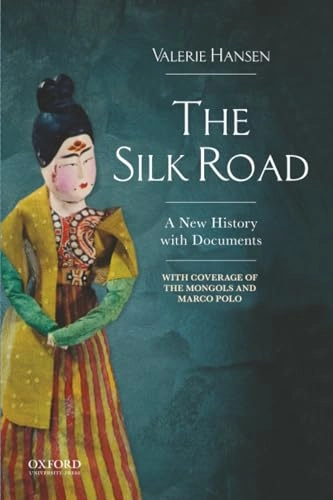 The Silk Road : a new history with documents; Valerie Hansen; 2017