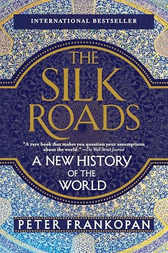 The silk roads : a new history of the world; Peter. Frankopan; 2017