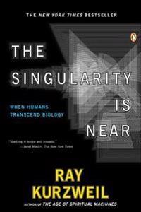 The singularity is near : when humans transcend biology; Ray Kurzweil; 2005