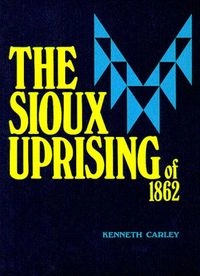 The Sioux uprising of 1862; Kenneth Carley; 1976