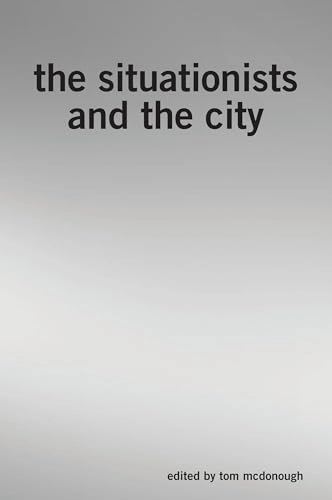 The situationists and the city; Tom McDonough; 2009