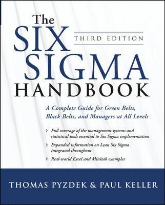 The Six Sigma handbook : a complete guide for green belts, black belts, and managers at all levels; Thomas. Pyzdek, Paul A. Keller; 2010